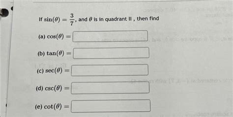 Solved If sin θ 73 and θ is in quadrant II then find a Chegg