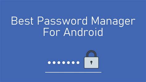 Best Password Manager Apps For Android 2022 Techowns