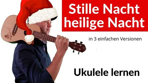 Stille Nacht Silent Night On Ukulele Ukulele Weihnachtslieder