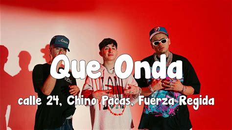 Calle Chino Pacas Fuerza Regida Que Onda Letras Youtube Music