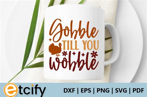 Gobble Till You Wobble SVG Graphic by etcify · Creative Fabrica