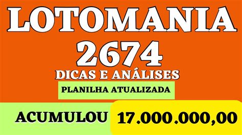 LOTOMANIA 2674 DICAS E ANÁLISES PLANILHA ATUALIZADA ACUMULOU 17 MILHÕES