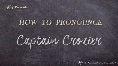 How To Pronounce Captain Crozier Real Life Examples Youtube