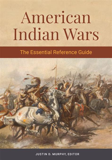 American Indian Wars: The Essential Reference Guide: Justin D. Murphy ...