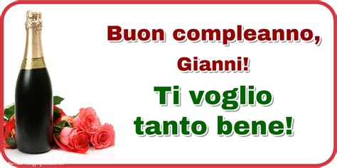 Buon Compleanno Gianni Ti Voglio Tanto Bene Cartoline Di Auguri