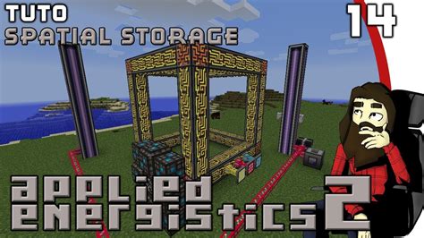 [tuto] Applied Energistics 2 14 Spatial Storage [fr] 1 12 2 Youtube