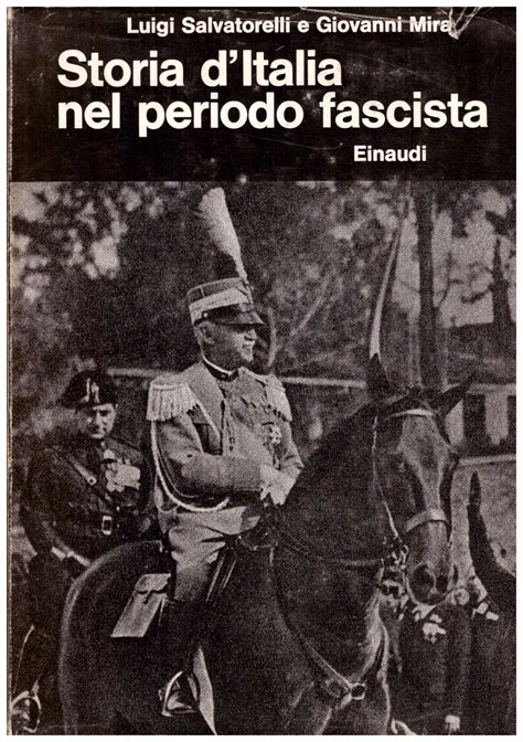 Storia D Italia Nel Periodo Fascista Studio Bibliografico Michelotti