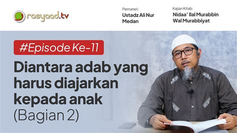 Himbauan Untuk Para Pendidik Ustadz Ali Nur Medan Diantara Adab