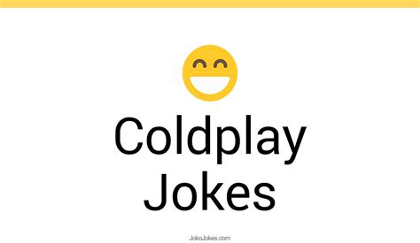 25+ Coldplay Jokes And Funny Puns - JokoJokes