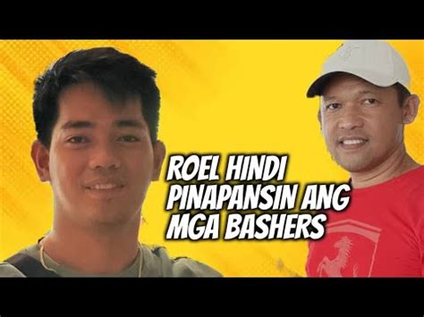 Roel Hindi Nag Patinag Sa Mga Pag Babanta At Mga Bashers Kalingaprab