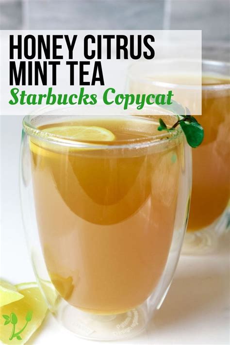 Starbucks Medicine Ball Recipe Honey Citrus Mint Tea Recipe In 2023