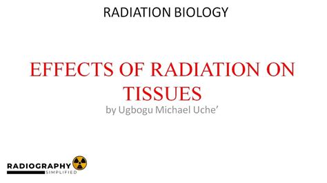 Radiation Effects On Tissues Part Of Comprehensive Radiation