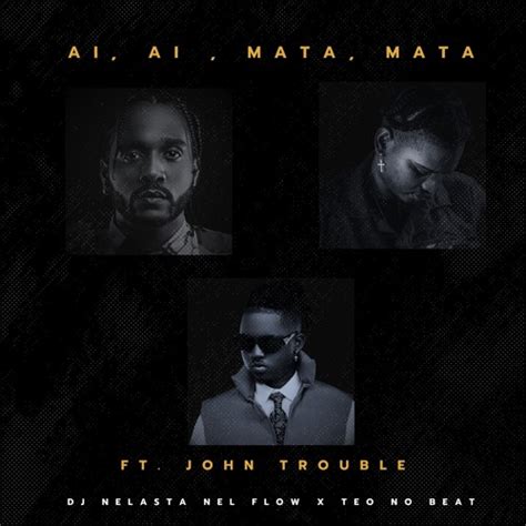 Stream Ai Ai Mata Mata Dj Nelasta Nel Flow X Teo No Beat X John