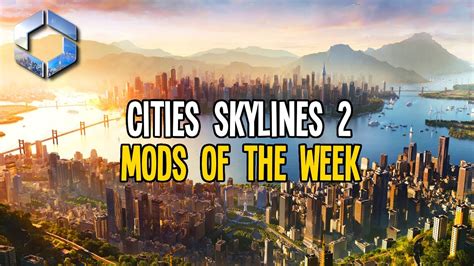 Cities Skylines 2 Mods Of The Week 529 Tiles Sim Mods Maps And More