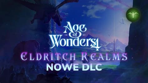 AGE OF WONDERS 4 NOWE DLC Eldritch Realms PL YouTube