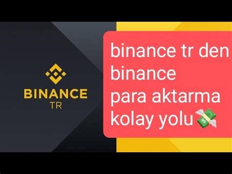 Binance Tr Den Binance Para Aktarma Binance Tr Binance Transfer Binance