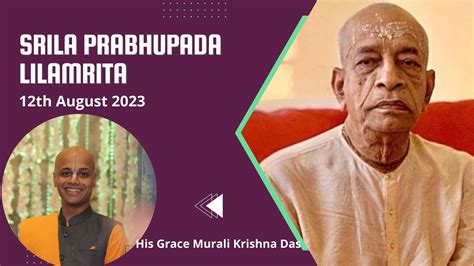 Srila Prabhupada Lilamrita His Grace Murali Krishna Das 12th Aug