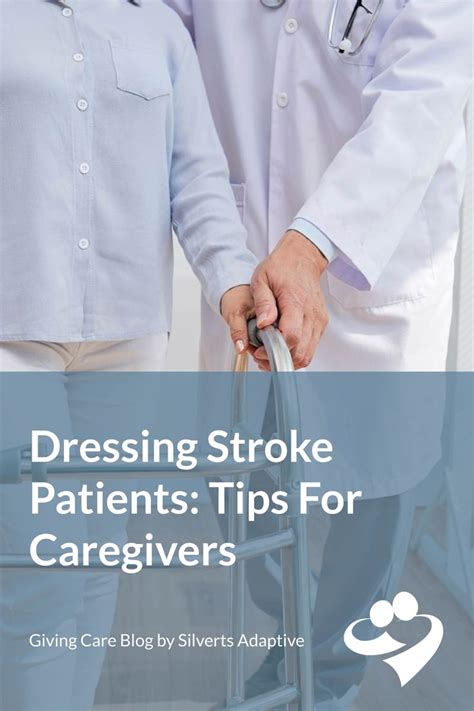 Dressing Stroke Patients Tips For Caregivers Giving Care By Silverts In 2021 Stroke