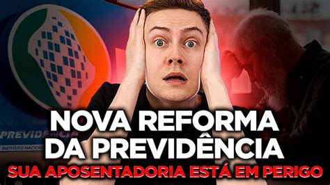 Urgente Nova Reforma Da Previd Ncia Em Voc N O Vai Se