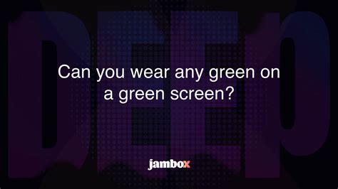 Can You Wear Any Green On A Green Screen Jambox Blog