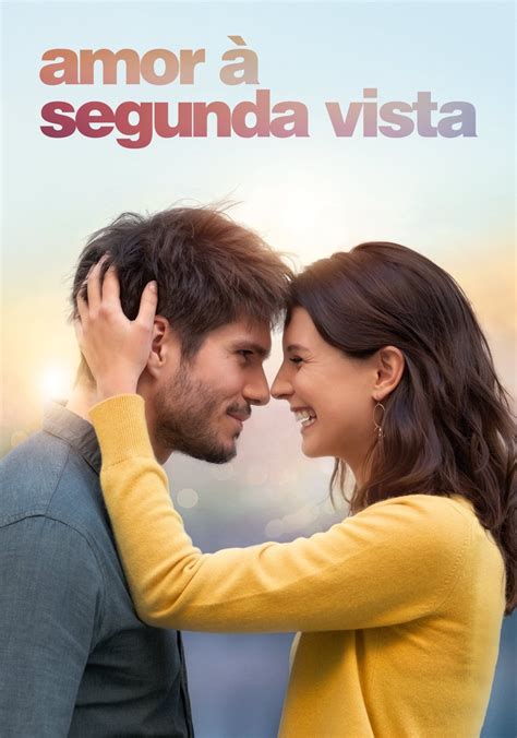 Amor Segunda Vista Filme Veja Onde Assistir