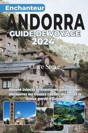 Enchanteur Andorre Guide De Voyage Beaut Intacte Et Aventures