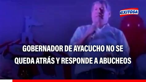 Oscorima Responde A Abucheos En Ayacucho Digan Lo Que Digan Sacar