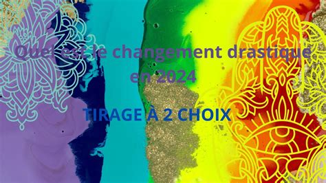 Tirage à 2 choix DÉCOUVREZ LE CHANGEMENT DRASTIQUE QUI S EFFECTUERA EN