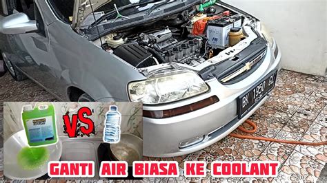 Ganti Air Radiator Chevrolet Aveo Ke Coolant Youtube