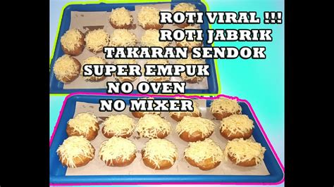 Resep Roti Viral Roti Jabrig Takaran Sendok Super Empuk No Oven No