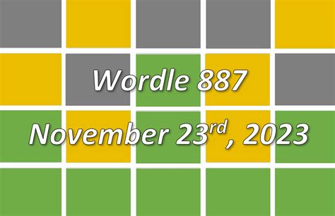 ‘wordle’ Answer Today 887 November 23rd 2023 Hints And Solution 11 23 23 Fortnite Insider