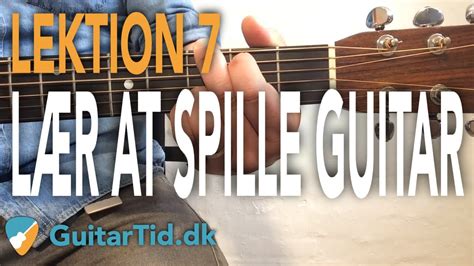 Lær At Spille Guitar Lektion 7 Em7 G Cadd9 Akkorder