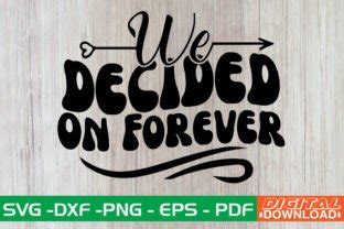 We Decided On Forever Retro SVG Graphic By Monidesignhat Creative Fabrica