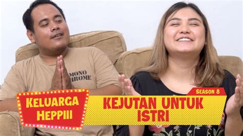 Keluarga Heppiii S Eps Kejutan Untuk Istri Youtube