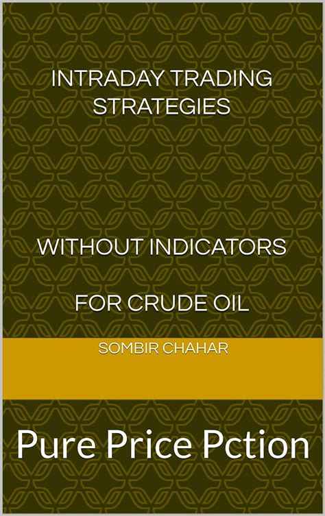 Intraday Trading Strategies Without Indicators For Crude Oil Pure