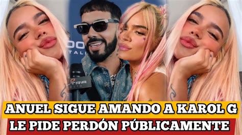 ANUEL SÍGUE AMANDO A KAROL G LE PIDE PERDÓN PÚBLICAMENTE LA Bichota