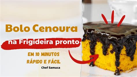 Bolo Cenoura Na Frigideira Pronto Em Minutos R Pido E F Cil De Fazer