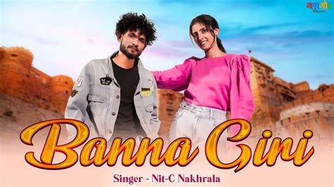 Banna Giri Official Song Ft Nit C Nakhrala Ankita Suthar The