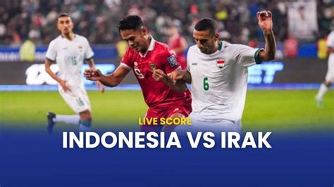 Cara Nonton Tv Online Live Streaming Timnas Indonesia Vs Irak Piala