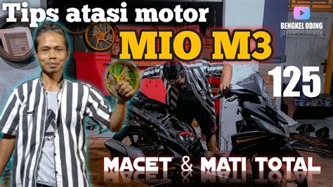 Cara Mudah Memperbaiki Motor Mio M Mati Total Mio Macet Tidak Mau