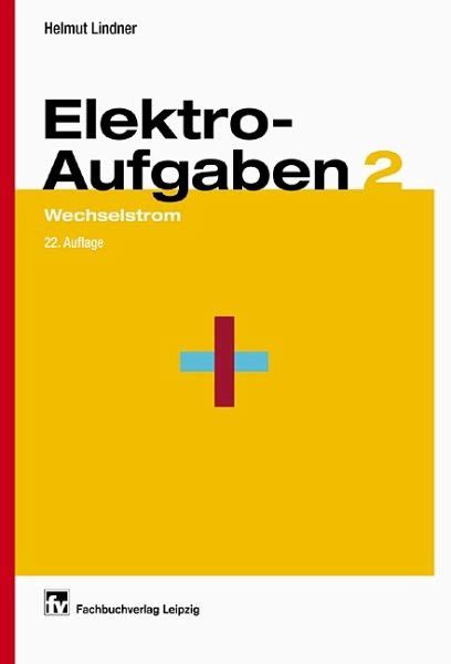 Elektro Aufgaben Übungsaufgaben zu den Grundlagen der Elektrotechnik