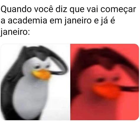 Quando você diz que vai começar a academia em janeiro e já é janeiro