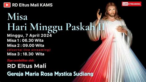 Misa Hari Minggu Paskah Ii Kerahiman Ilahi Gereja Maria Rosa Mystica