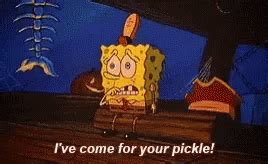 Spongebob Pickle GIF - Spongebob Pickle Ive Come For Your Pickle ...