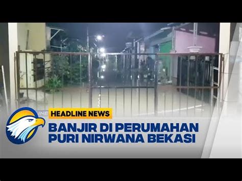 Banjir Di Perumahan Puri Nirwana Bekasi Youtube