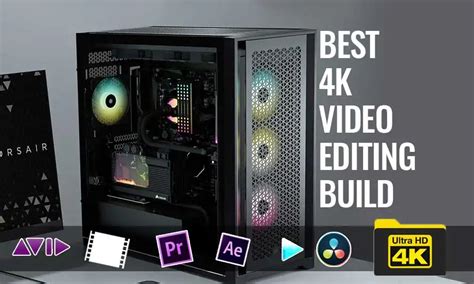 What Is The Best 4K Video Editing PC Build List For 2024 Build My PC