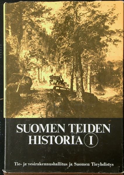 Suomen teiden historia 1 Pakanuuden ajalta Suomen itsenäistymiseen