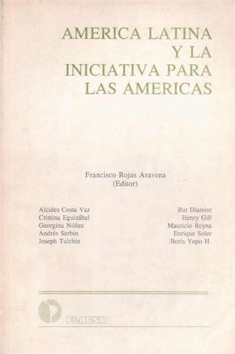 América Latina y la iniciativa para las Américas Biblioteca Digital FLACSO Chile