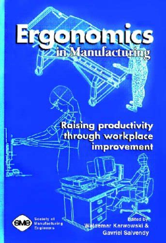 Buy Ergonomics In Manufacturing Raising Productivity Through Workplace