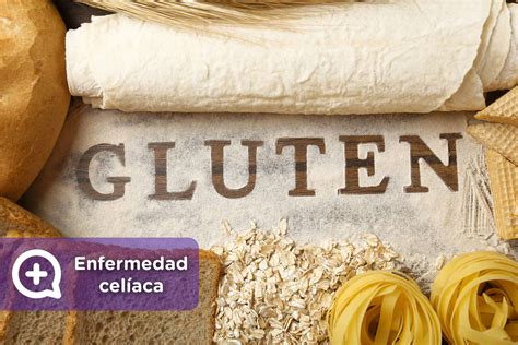 Gluten ¿qué Debo Comer Si Soy Celíaco Mediquo